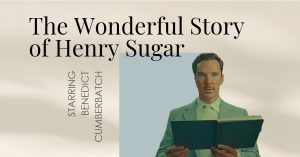 The Wonderful Story of Henry Sugar 2023 film