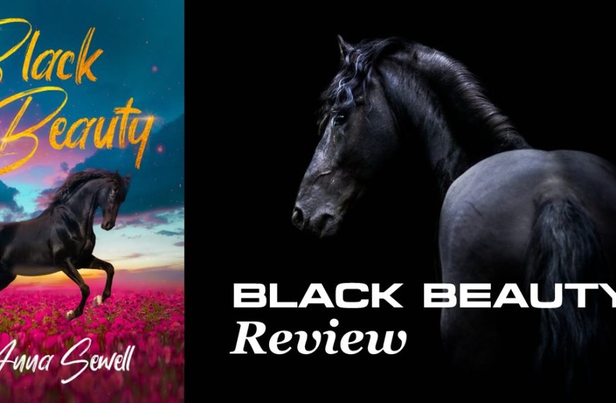 Black Beauty (1877) By Anna Sewell– A Powerful Tale of Hope