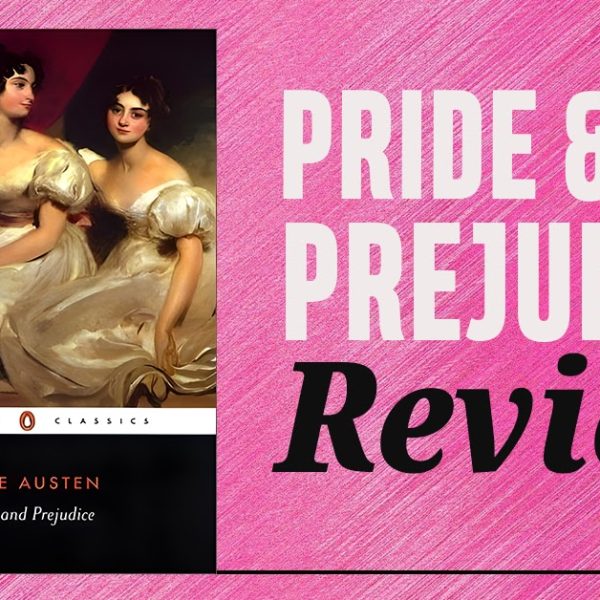 Pride and prejudice: what makes it a must read for all?